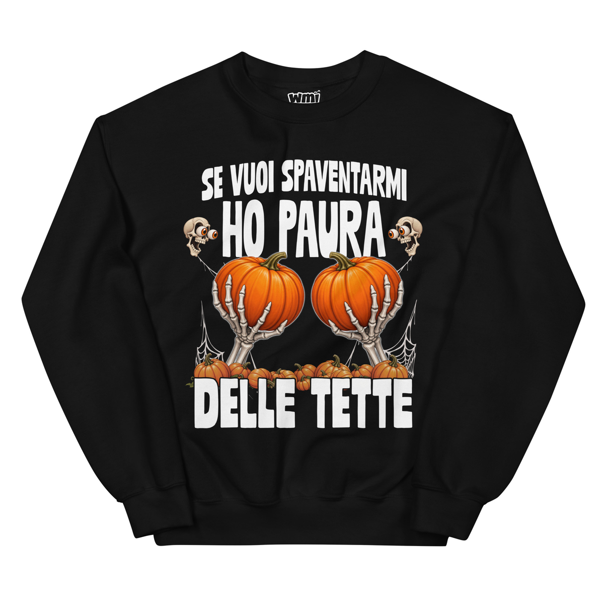 Se vuoi Spaventarmi Felpa