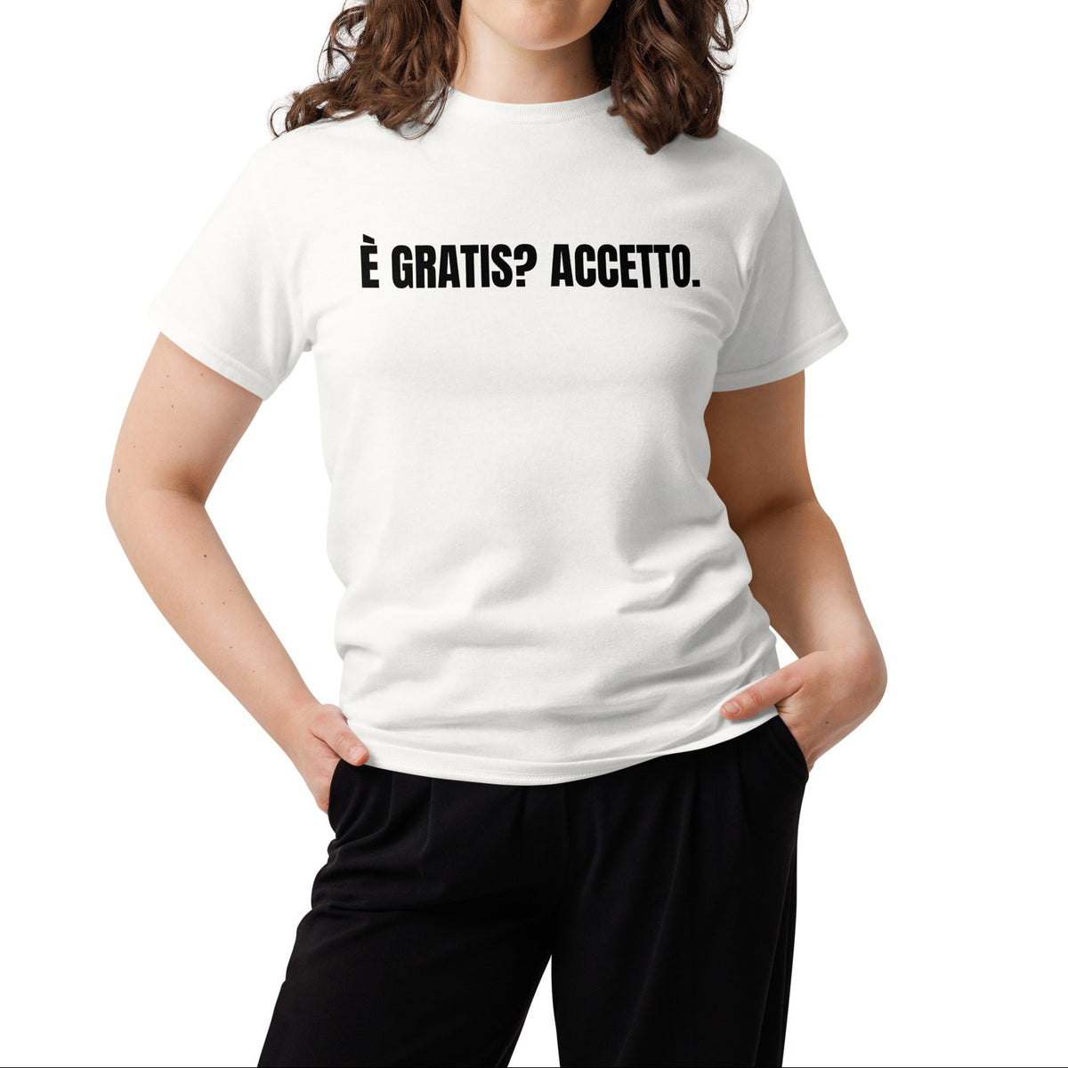 è gratis? Accetto. T-Shirt